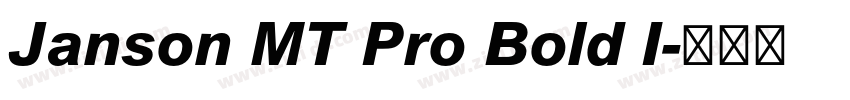 Janson MT Pro Bold I字体转换 Janson MT Pro Bold I字体转换
